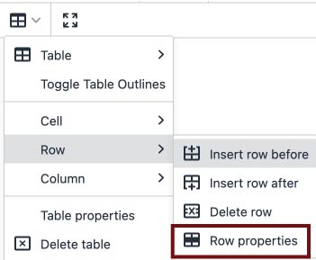    Screenshot of the OU Campus editor toolbar with the table options dropdown active, next to the Expand Content icon. The table menu shows options for Cell, Row, and Column. Row is selected with a grey background, and a submenu shows options for Insert Row Before, Insert Row After, Delete Row, and Row Properties, which is highlighted in a garnet rectangle. The dropdown also shows options for Table and Toggle Table Outlines above and Table properties and Delete Table at bottom.  