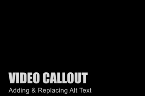 Video thumbnail for Video Callout tutorial on adding & replacing alt text.