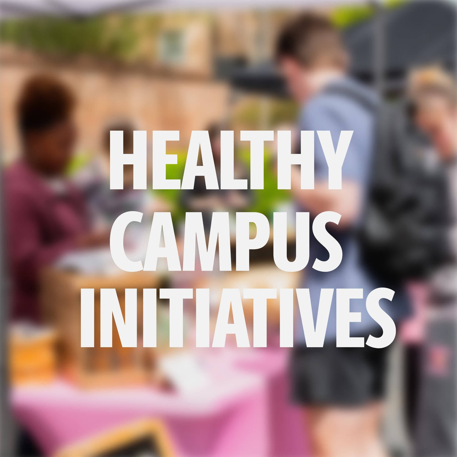 Healthy Campus Initiatives