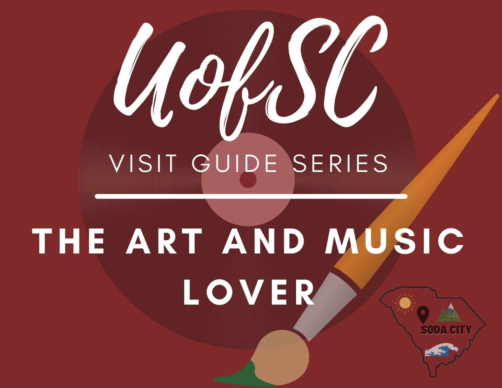 UofSC Visit Guide Series The Art and Music Lover