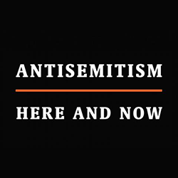 black square with the words "Antisemitism Here and Now" in white.