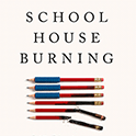 Schoolhouse Burning
