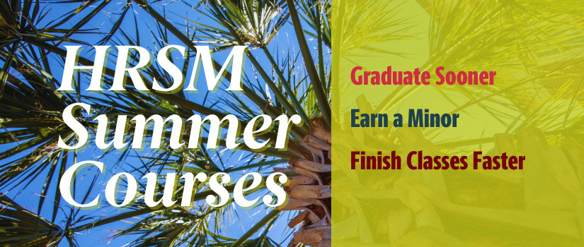 Graphic with a palmetto tree in the background with the text "HRSM Summer Courses, Graduate Sooner, Earn a Minor, Finish Classes Faster"