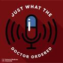 Just What the Doctor Ordered Podcast