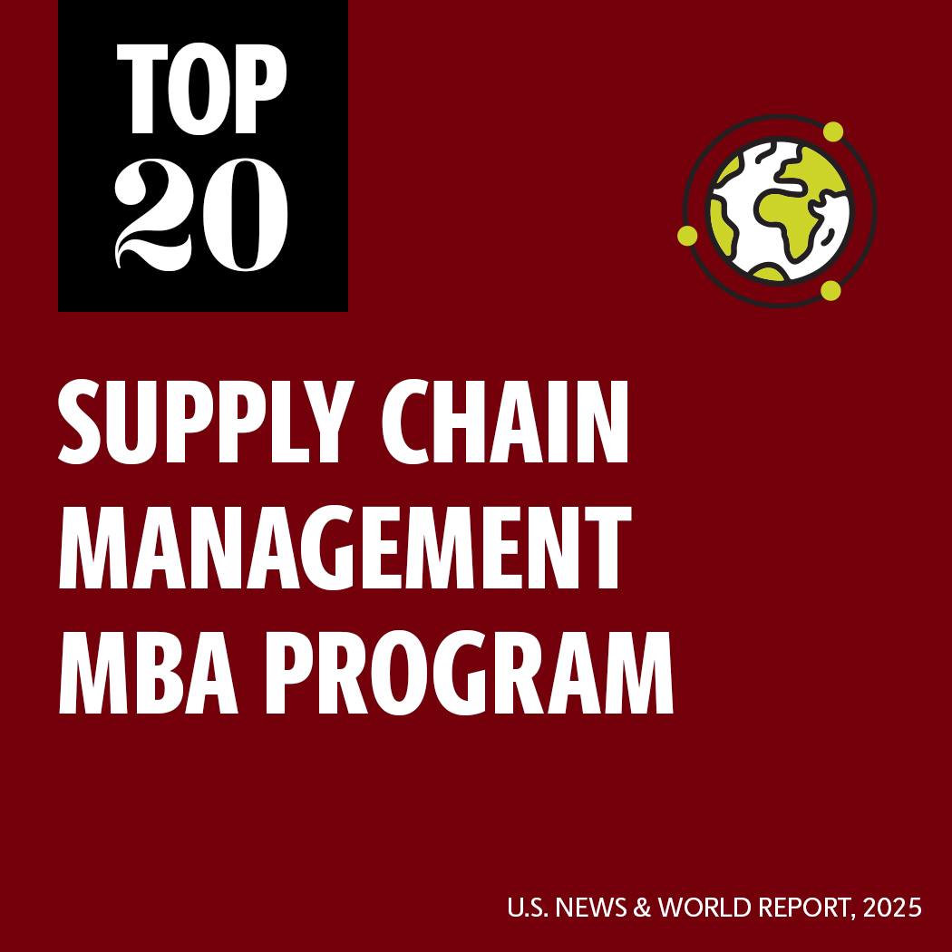 Ranked a Top 20 Operations and Supply Chain Management MBA Program in the country by U.S. News and World Report 2025