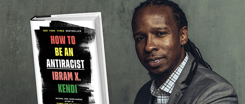 Ibram X. Kendi, author of the New York Times bestselling book, "How to Be an Antiracist."