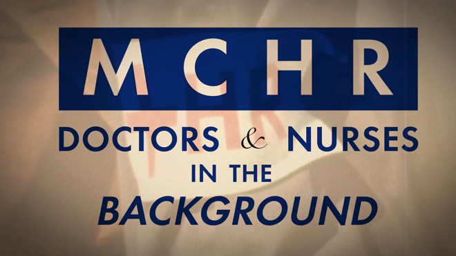 Title card for 'MCHR Doctors & Nurses in the Background'